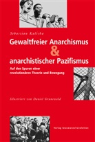 Sebastian Kalicha, Daniel Grunewald - Gewaltfreier Anarchismus & anarchistischer Pazifismus