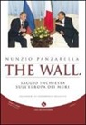 Nunzio Panzarella - The wall. Saggio inchiesta sull'Europa dei muri