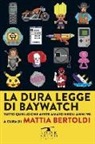 M. Bertoldi - La dura legge di Baywatch. Tutto quello che avete amato negli anni '90