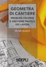 Michele Accattoli - Geometra di cantiere. Problem solving e gestione pratica dei lavori