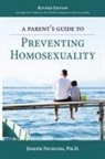 Joseph Nicolosi - A Parent's Guide to Preventing Homosexuality