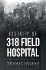 Thomas Nelson - History of 318 Field Hospital