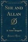 H. Rider Haggard - She and Allan (Classic Reprint)