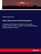 Adolph Friedrich Riedel - Codex Diplomaticus Brandenburgensis