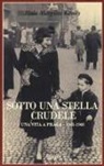 Heda Margolius Kovaly - Sotto una stella crudele. Una vita a Praga (1941-1968)