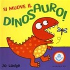 Jo Lodge - Si muove il dinosauro!