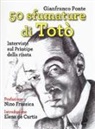 Gianfranco Ponte - 50 sfumature di Totò. Interviste sul principe della risata