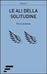 Vito Converso - Le ali della solitudine