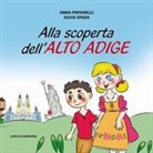 Anna Pintarelli, Silvia Spada - Alla scoperta dell'Alto Adige