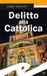 Gianni Marilotti - Delitto alla Cattolica