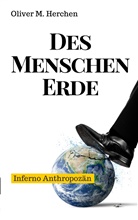 Oliver Herchen, Oliver M Herchen, Oliver M. Herchen - Des Menschen Erde