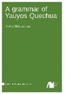 Aviva Shimelman - A grammar of Yauyos Quechua