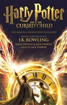 J. K. Rowling, Jack Thorne, Joh Tiffany, John Tiffany - Harry Potter and the Cursed Child