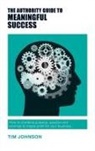 Tim Johnson - The Authority Guide to Meaningful Success