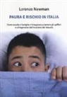 Lorenzo Newman - Paura e rischio in Italia. Come scuola e famiglia ci insegnano a temere gli spifferi e a fregarcene dell'eruzione del Vesuvio