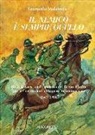 Leonardo Malatesta - Il nemico è sempre quello. Piani di guerra e preparativi del regno d'Italia per la guerra contro l'Impero austroungarico 1861-1914