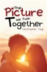 Christopher Ting - The Picture We Took Together