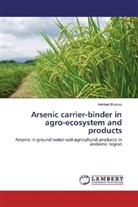 Anirban Biswas - Arsenic carrier-binder in agro-ecosystem and products