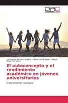 Lilian García Reyes, Liliana García Reyes, Luz Virgini Pacheco Quijano, Luz Virginia Pacheco Quijano, Miguel Angel Tuz Sierra - El autoconcepto y el rendimiento académico en jóvenes universitarios