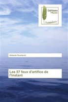 Déborah Peucheret - Les 57 feux d'artifice de l'instant