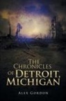 Alex Gordon - The Chronicles of Detroit, Michigan