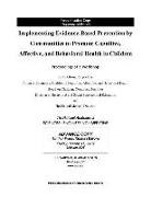 Board On Children Youth And Families, Division Of Behavioral And Social Scienc, Division of Behavioral and Social Sciences and Education, Forum on Promoting Children's Cognitive Affective and Behavioral Health, Health and Medicine Division, … - Implementing Evidence-Based Prevention by Communities to Promote Cognitive, Affective, and Behavioral Health in Children Proceedings of a Workshop