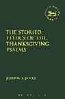 Joshua T James, Joshua T. James, Joshua T. (John Leland Center for Theologic James, Joshua T. (John Leland Center for Theological Studies James, Claudia V. Camp, Andrew Mein - The Storied Ethics of the Thanksgiving Psalms