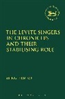 Ming Him Ko, Ming Him (Alliance Bible Seminary Ko, Claudia V. Camp, Andrew Mein - The Levite Singers in Chronicles and Their Stabilising Role