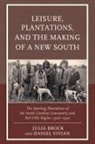 Julia Vivian Brock, Daniel Brock Vivian, Julia Brock, Brock Julia, Daniel Vivian, Vivian Daniel - Leisure, Plantations, and the Making of a New South