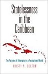 Kristy A Belton, Kristy A. Belton - Statelessness in the Caribbean