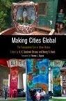 A. K. (EDT)/ Kwak Sandoval-Strausz, A. K. Kwak Sandoval-Strausz, Nancy H Kwak, Nancy H. Kwak, A K Sandoval-Strausz, A. K. Sandoval-Strausz - Making Cities Global