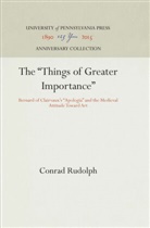 Conrad Rudolph - The "Things of Greater Importance"