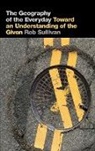 Rob Sullivan, Robert Sullivan, Robert E. Sullivan - Geography of the Everyday