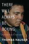 Thomas Hauser - There Will Always Be Boxing