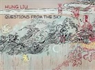 Hung Liu - Questions from the Sky
