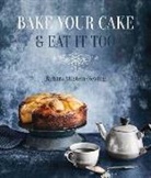Tamara Milstein-Newing - Bake Your Cake and Eat It Too