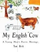Thomas Birk - My English Cow, A Young Man's Poetic Musings