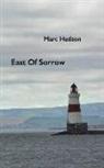 Marc Hudson - EAST OF SORROW