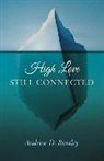 Andrew Bentley, Andrew D Bentley, Andrew D. Bentley, Bentley Andrew - High Love – Still Connected