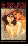 Luis Antonio Rodriguez Vazquez, Luis Antonio Rodriguez Vázquez - El Kama Sutra de Luis Antonio-Hard cover