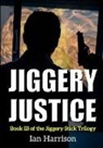 Ian Harrison - JIGGERY JUSTICE