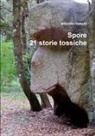 Antonio Masuri - Spore 21 storie tossiche