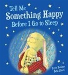 Joyce Dunbar, Debi Gliori - Tell Me Something Happy Before I Go to Sleep Padded Board Book