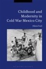 Dr Eileen (California State University Ford, Eileen Ford, Eileen (California State University Ford - Childhood and Modernity in Cold War Mexico City