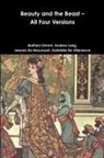 Jeanne De Beaumont, Brothers Grimm, Wilhelm Grimm, Andrew Lang - Beauty and the Beast - All Four Versions