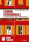 Gino Falorni - Crimini condominiali e altri piccoli orrori consumati in ambito domestico