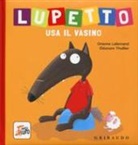 Orianne Lallemand, Éléonore Thuillier, O. Lallemand, Éléonore Thuillier - Lupetto usa il vasino. Amico lupo