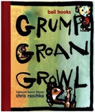 Bell Hooks, Bell/ Raschka Hooks, Christopher Raschka, Chris Raschka - Grump Groan Growl