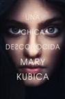 Mary Kubica - chica desconocida
