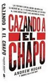 Douglas Century, Andrew Hogan, Cole Merrell - Cazando a El Chapo